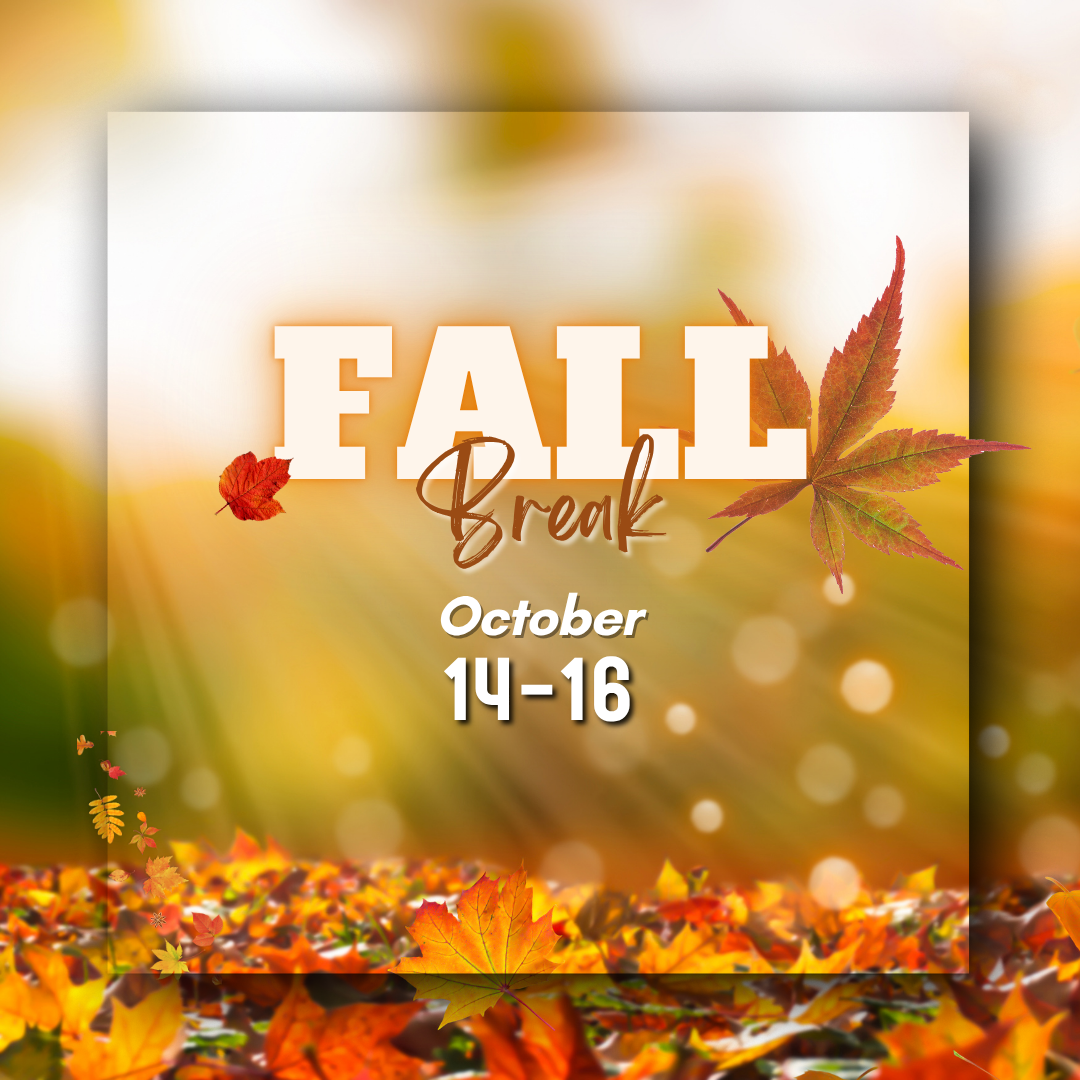 Fall Break Oct. 14-16 No school