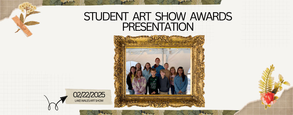 2025 Lake Wales Student Art Show Awards Presentation