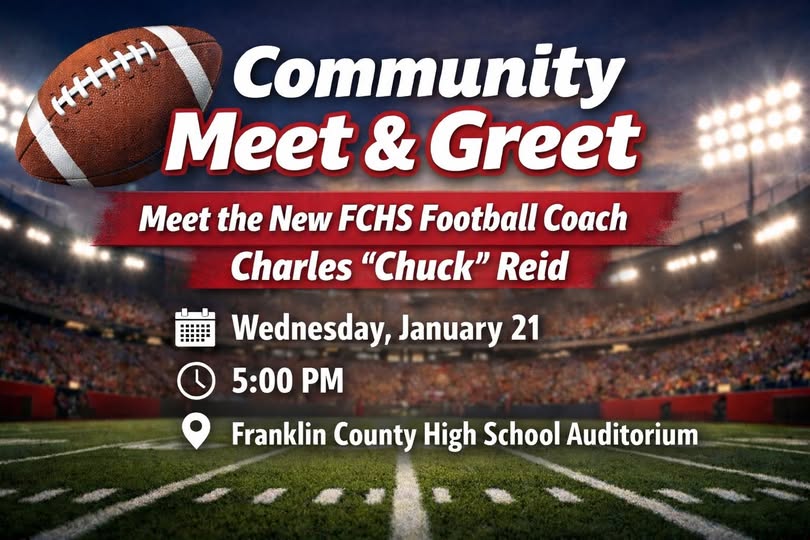 meet and greet the new FCHS football coach, Charles Reid. Wednesday, January 21 at 5:00 pm in the FCHS auditorium