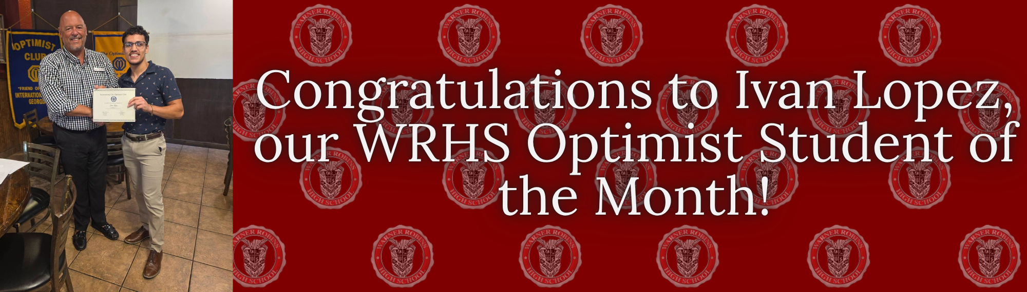 Congratulations to Ivan Lopez, our WRHS Optimist Student of the Month!