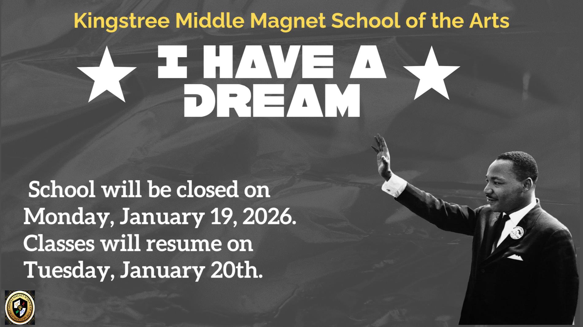 In observance of MLK Day, school will be closed on Monday, January 19, 2026. Classes will resume on Tuesday, January 20, 2026.