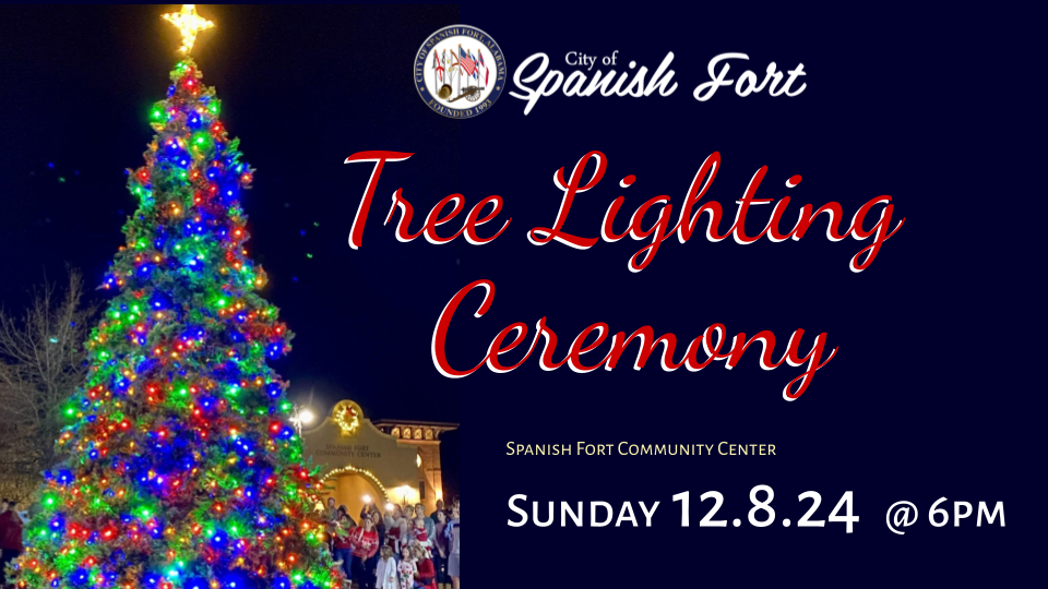 The City of Spanish Fort will host it's 18the annual Christmas celebration this December! Join us on Sunday, December 8, 2024 at 6 pm for the Tree Lighting Ceremony at the Spanish Fort Community Center