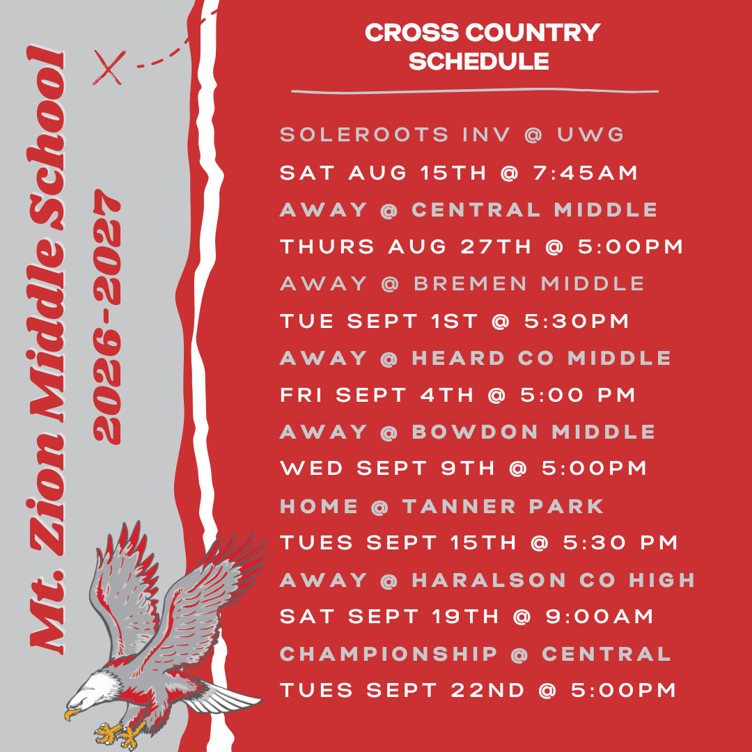 The Mt. Zion Middle School 2026-2027 sports schedule begins on Saturday, August 15th at 7:45 AM with the Soleroots Inv @ UWG. The team then travels for a series of five away games, starting on Thursday, August 27th at 5:00 PM against Central Middle, followed by Bremen Middle on Tuesday, September 1st at 5:30 PM, and Heard Co Middle on Friday, September 4th at 5:00 PM. They continue on the road to face Bowdon Middle on Wednesday, September 9th at 5:00 PM, before returning for a home meet at Tanner Park on Tuesday, September 15th at 5:30 PM. The final regular stretch includes an away match at Haralson Co High on Saturday, September 19th at 9:00 AM, and the season concludes with the Championship @ Central on Tuesday, September 22nd at 5:00 PM.
