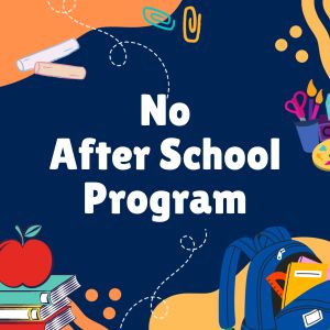 No After School Program