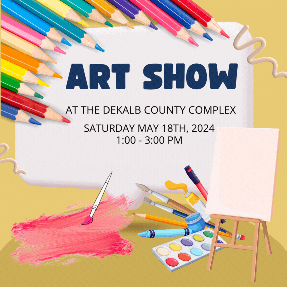 Art Show at the Dekalb county Complex Saturday May 18, 2024 1 - 3 pm