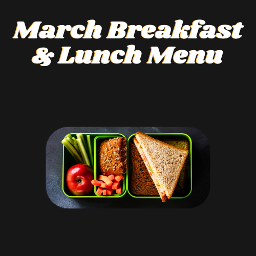 March Breakfast & Lunch Menu Released
