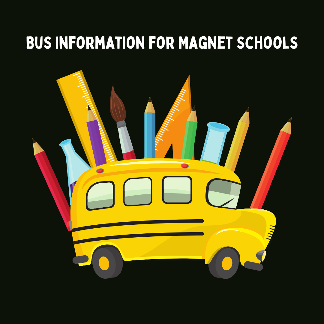 Bus Information for Magnet Schools 