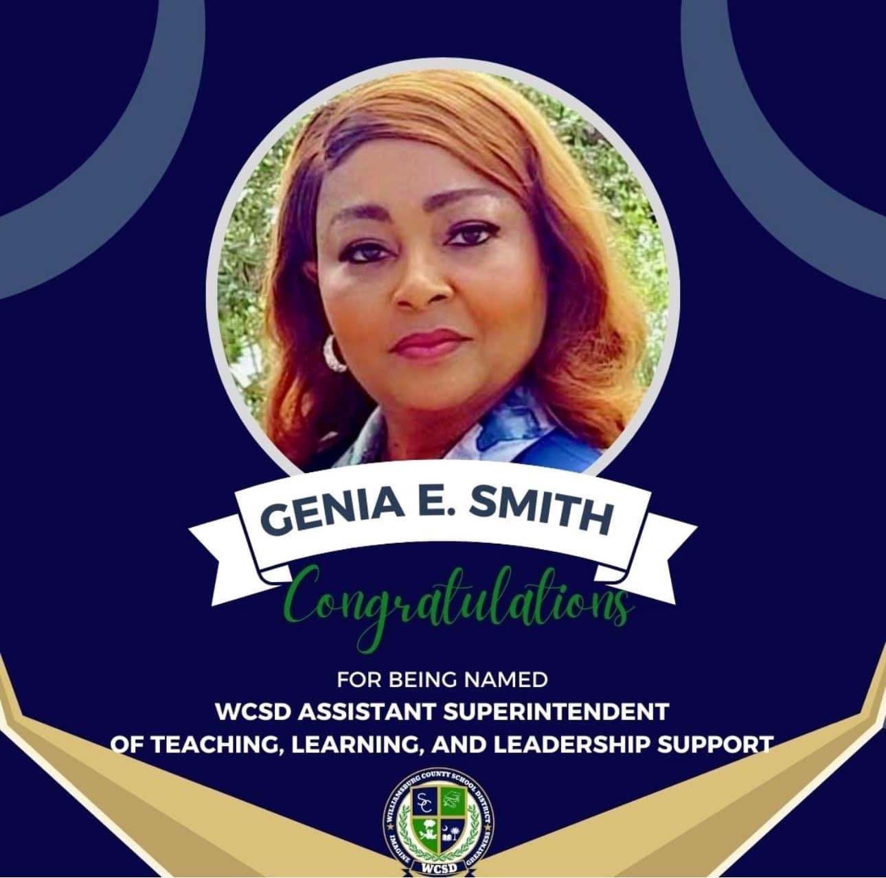 Genia E. Smith Congratulations for being named WCSD Assistant Superintendent of Teaching, Learning, and Leadership Support. Williamsburg County School District. Imagine Greatness. WCSD Logo 