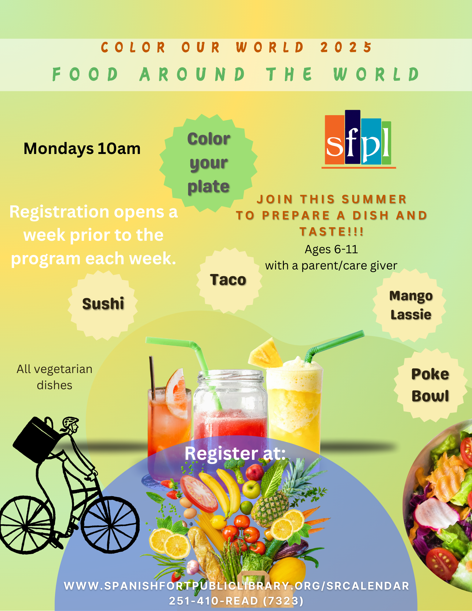 Color our world 2025: Food around the world. Color your plate. Registration opens a week prior to the program each week. Join this summer  to make your own dish!!!  All vegetarian dishes.