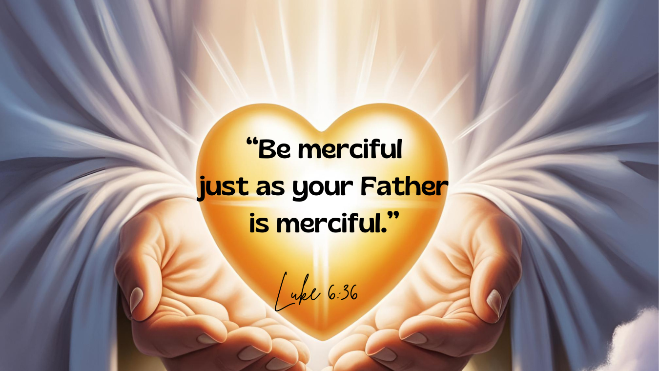 Be merciful