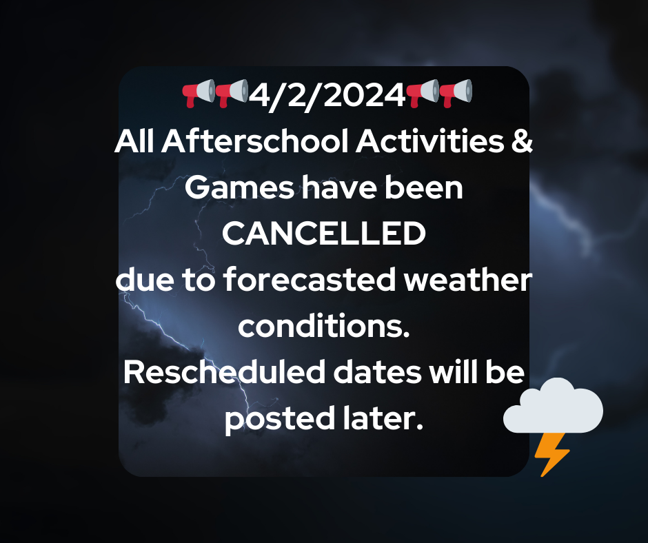 All games and afterschool activities have been canceled for the Jr./Sr. High School Makeup dates will be posted on the athletics page when confirmed.  Rescheduled dates will be posted later