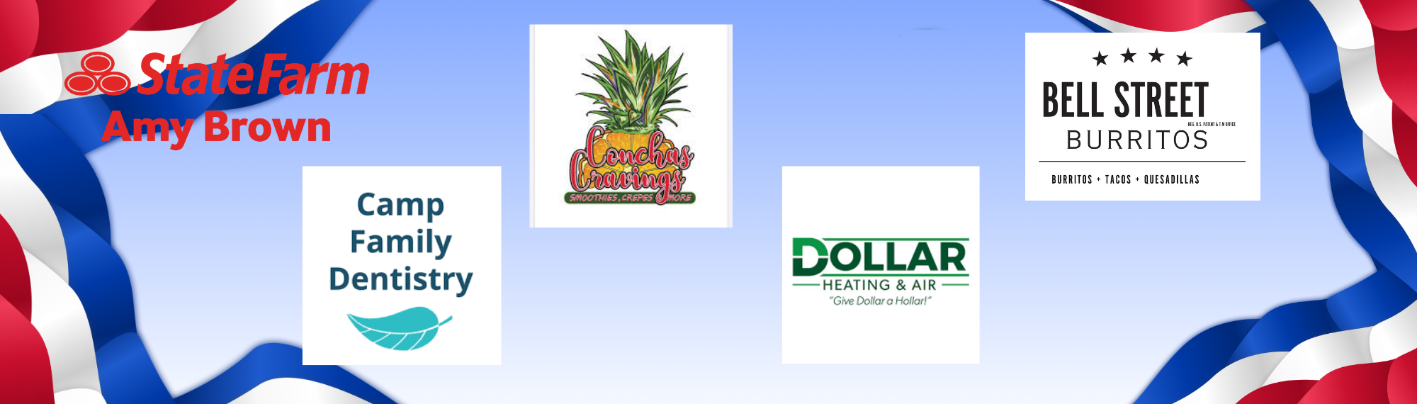Amy Brown, State Farm, Camp Family Dentistry, Conchas Cravings, Dollar Heating and Air, Bell Street Burrito