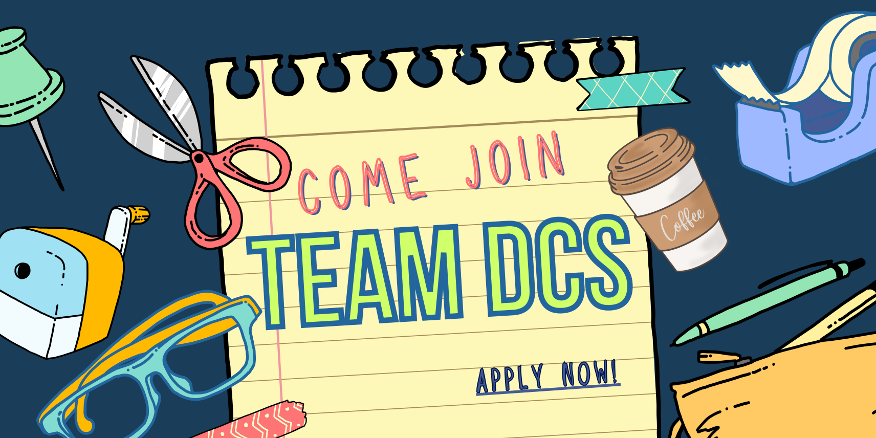 Come Join Team DCS! Apply Now