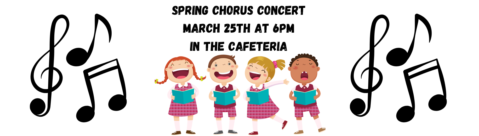Spring Chorus Concert March 25th 6pm in cafeteria