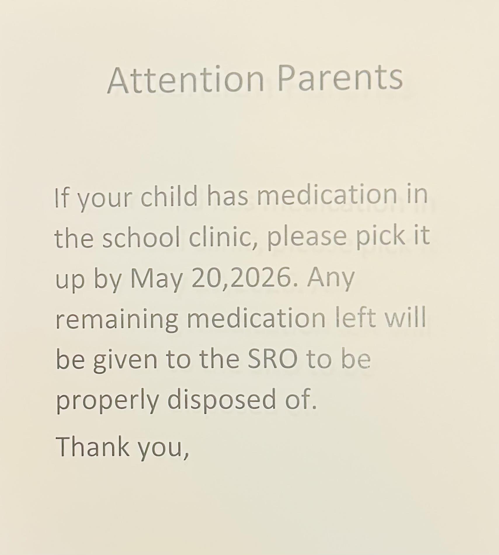Please be sure to pick up all medication from the school nurse by May 20,2026