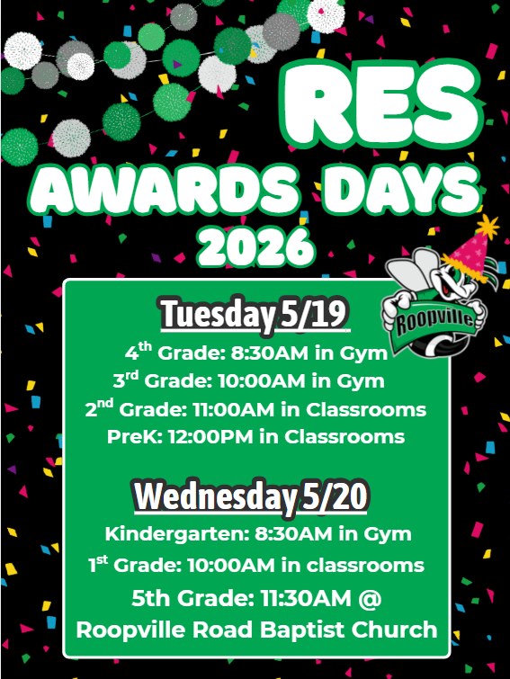 Awards Days - Tues 5/19 4th (8:30am), 3rd (10:00am), 2nd (11:00am), PreK (12:00).  Wednesday 5/20 K (8:30), 1st (10:00am), 5th (11:30 at RRBC)