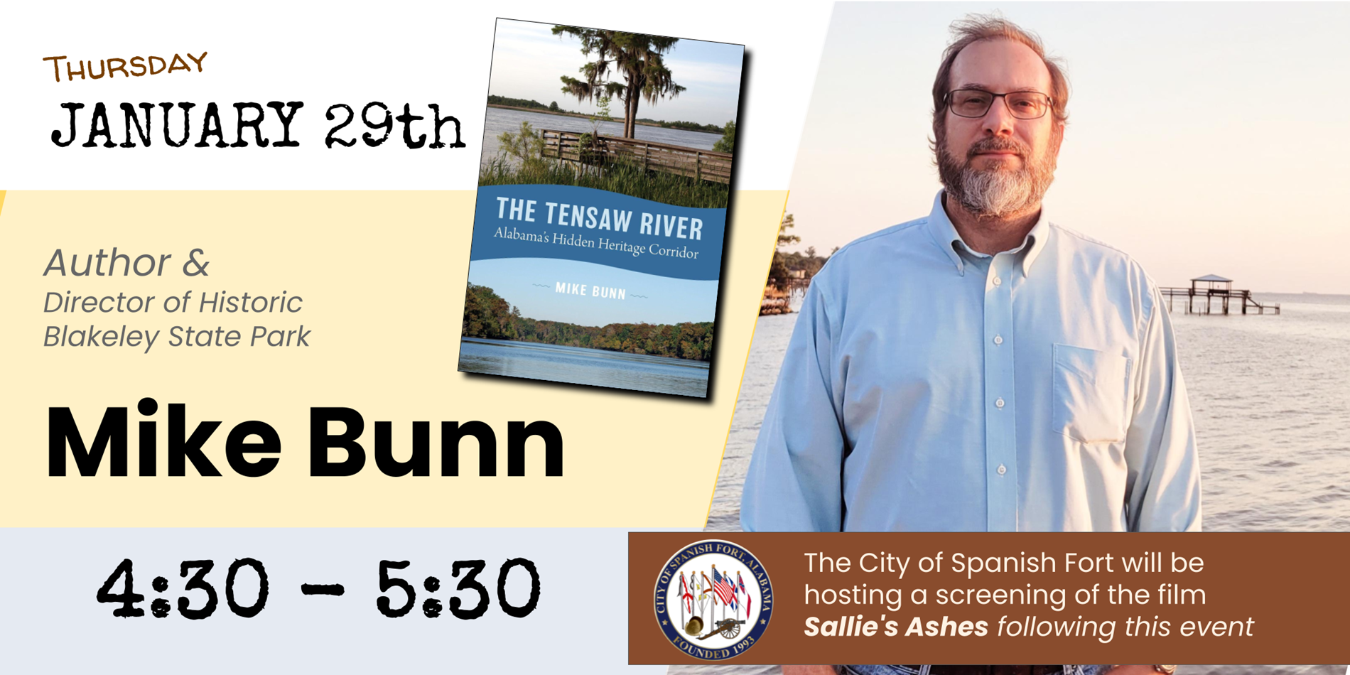 Author and Director of Historic Blakely State Park, Mike Bunn will present his book, "Tensaw" at 4:30 p.m. on Thursday January 29, 2026 at Spanish Fort Public Library. This special author presentation will be directly followed by a screening of the acclaimed 2025 documentary film, "Sallie's Ashes", presented by the City of Spanish Fort at 6:00 p.m.