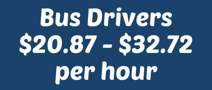 Bus Drivers Pay $20.87-$32.72 per hour
