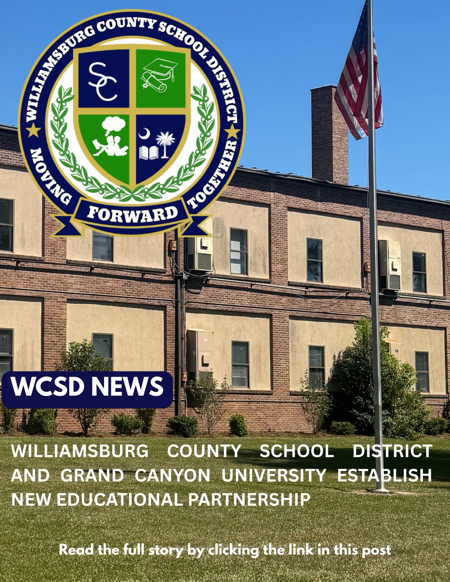 WCSD News graphic featuring the Williamsburg County School District logo with the motto “Moving Forward Together,” a brick school building, and an American flag. Text announces: “Williamsburg County School District and Grand Canyon University establish new educational partnership.” Readers are invited to read the full story by clicking the link in the post.