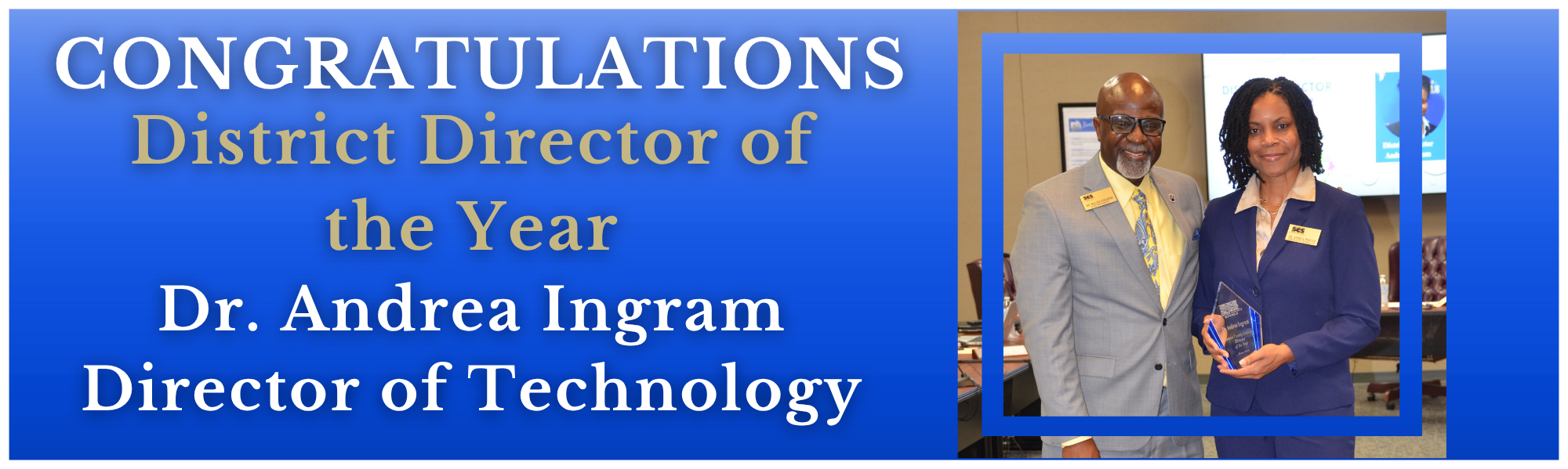 Congratulations district director of the year dr. andrea ingram