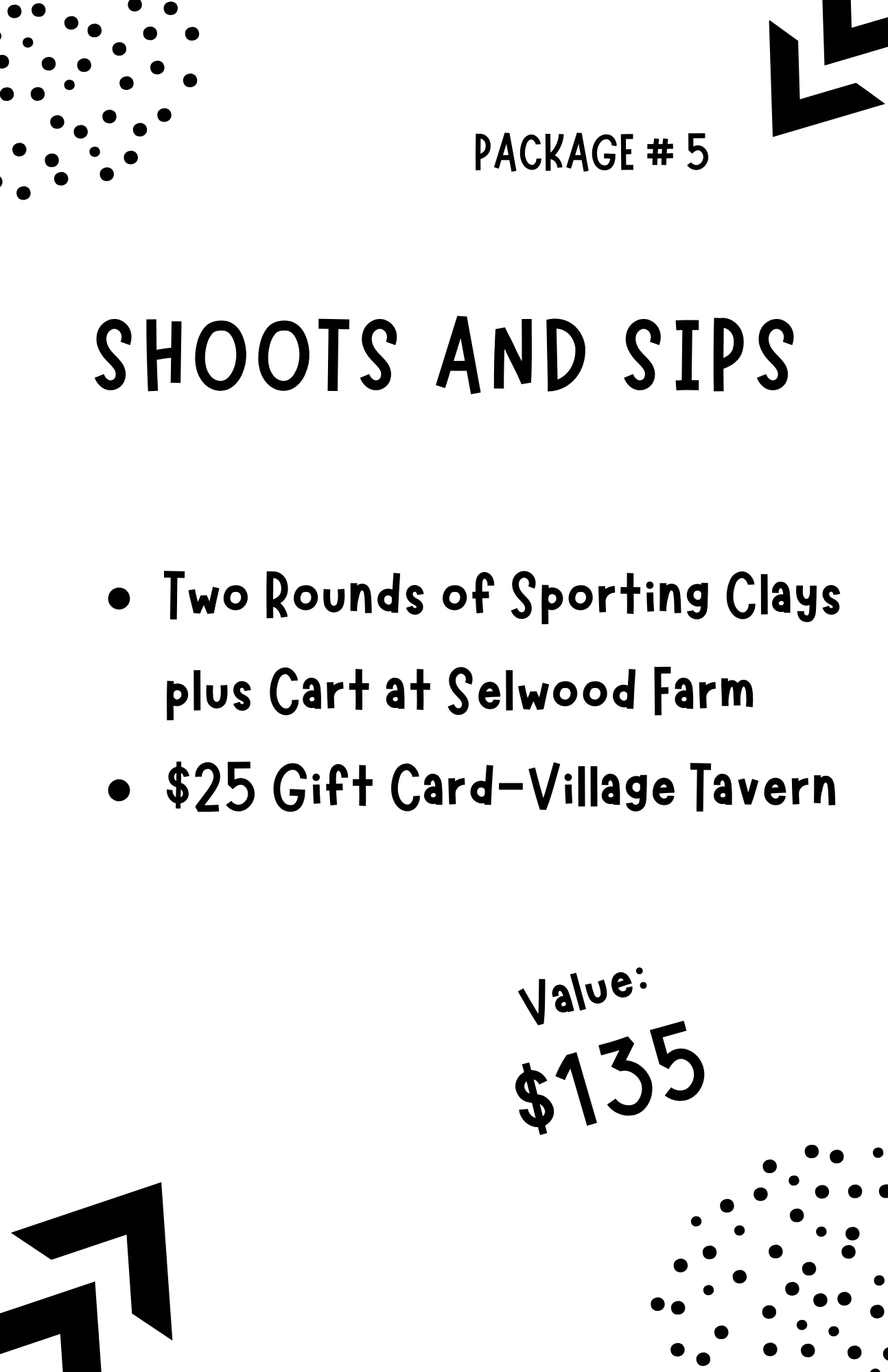 Auction Item # 5: Shoots and Sips