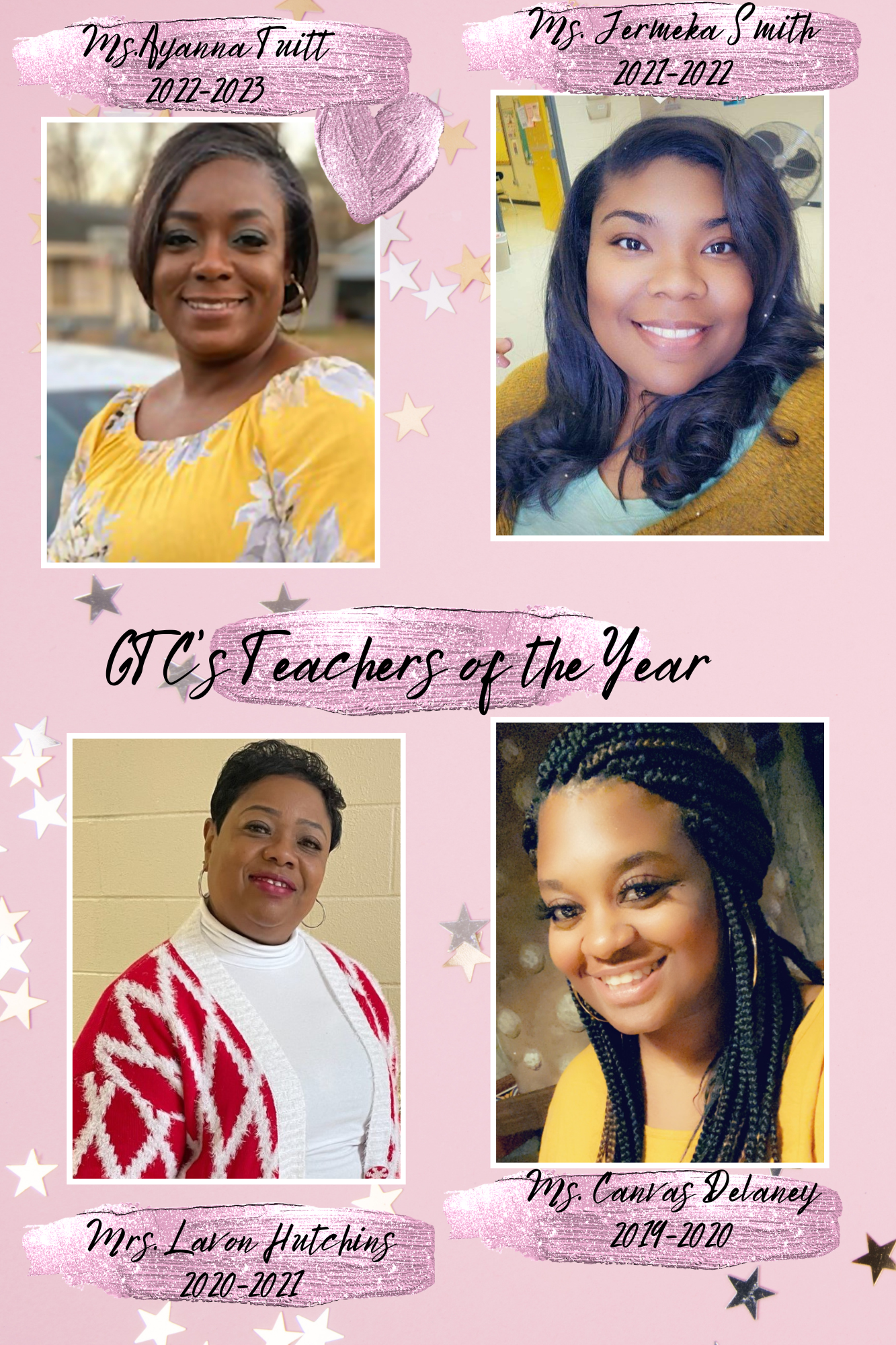 Former GTC's Teachers of the Year; Ms. Ayanna Tuitt, 2022-2023; Ms. Jermeka Smith, 2022-2021; Mrs. Lavon Hutchins, 2020-2021; Ms. Canvas Delaney, 2019-2020