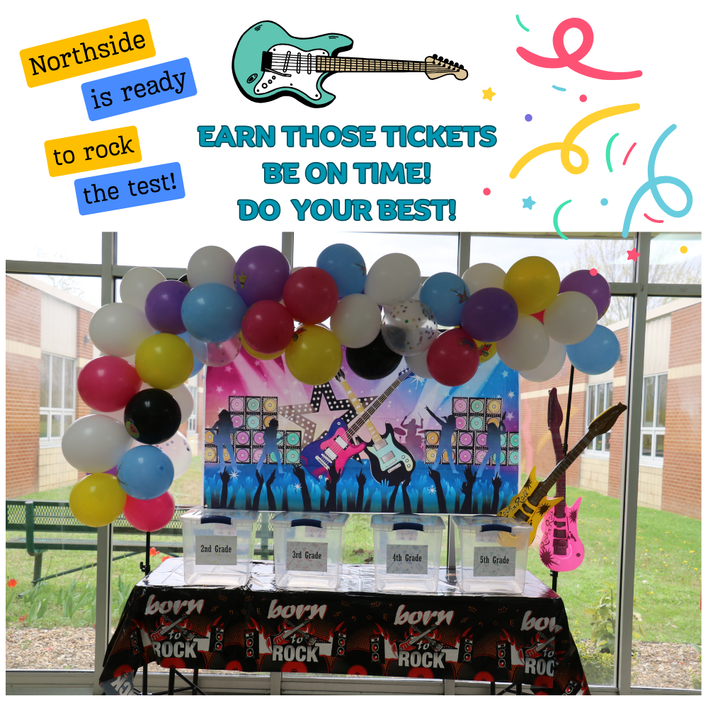 nORTHSIDE IS READY TO ROCK THE TEST EARN THOSE TICKETS BE ON TIME! DO YOUR BEST!