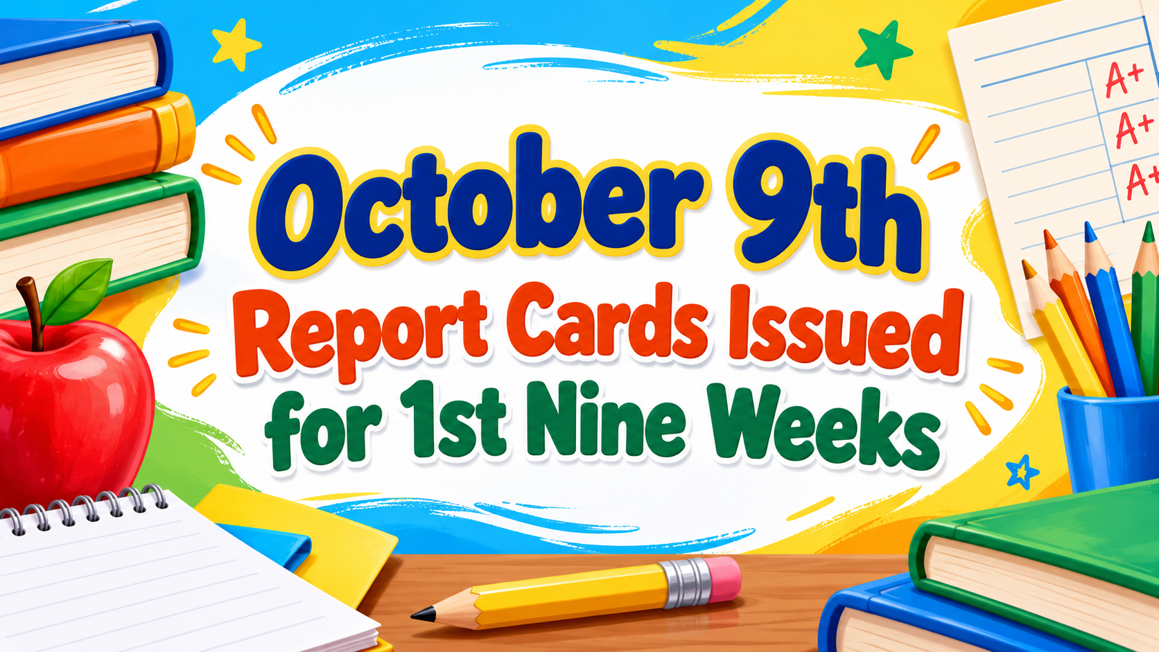 Bright, school-themed landscape banner reading, “October 9th Report Cards Issued for 1st Nine Weeks.”
