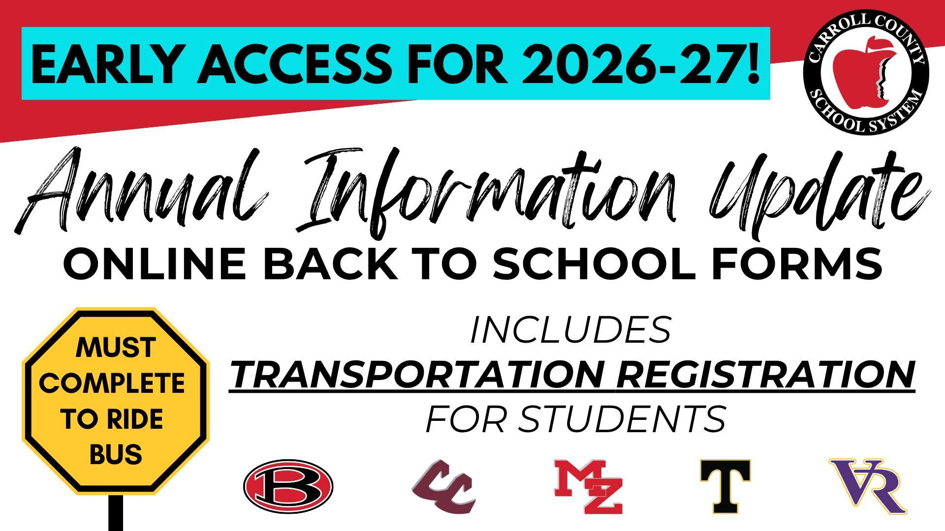 EARLY ACCESS FOR 2026-27! CARROLL COUN SCHOOL SYSTEN Annual Information Update ONLINE BACK TO SCHOOL FORMS MUST COMPLETE TO RIDE BUS INCLUDES TRANSPORTATION REGISTRATION FOR STUDENTS B M Z T
