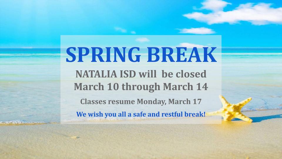 Spring Break March 10 thru March 14