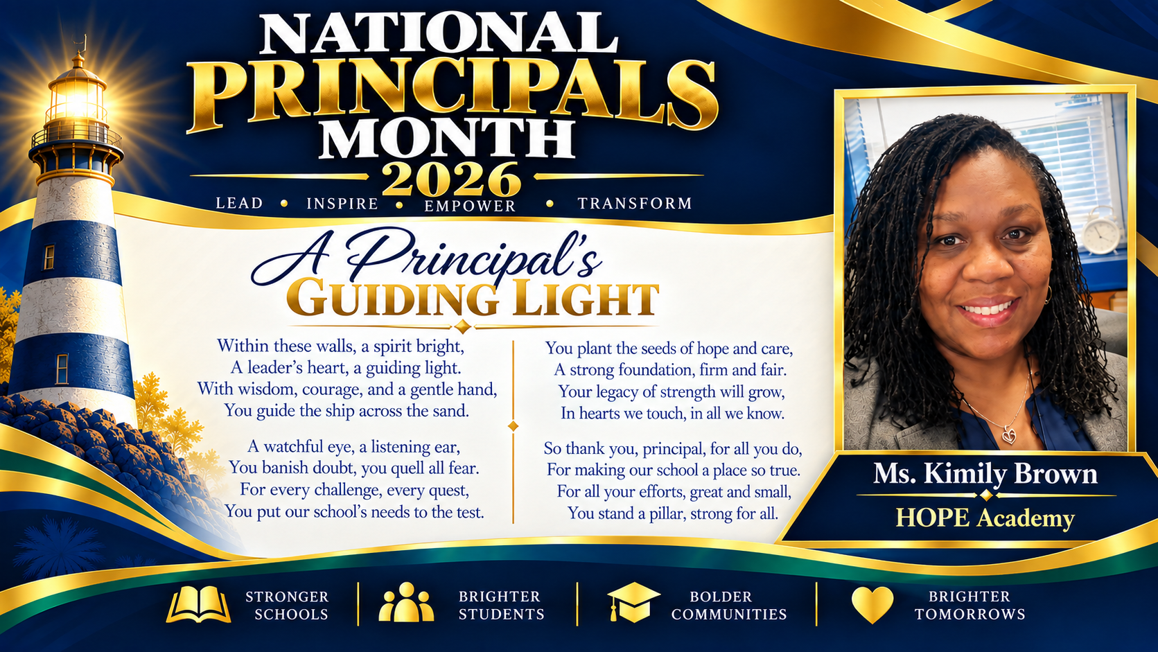 National Principals Month 2026 tribute to Ms. Kimily Brown HOPE Academy. A navy, gold, green, and white design features her portrait, a shining lighthouse, and “A Principal’s Guiding Light,” a poem honoring her leadership, care, and dedication. Footer reads “Stronger Schools,” “Brighter Students,” “Bolder Communities,” and “Brighter Tomorrows.”