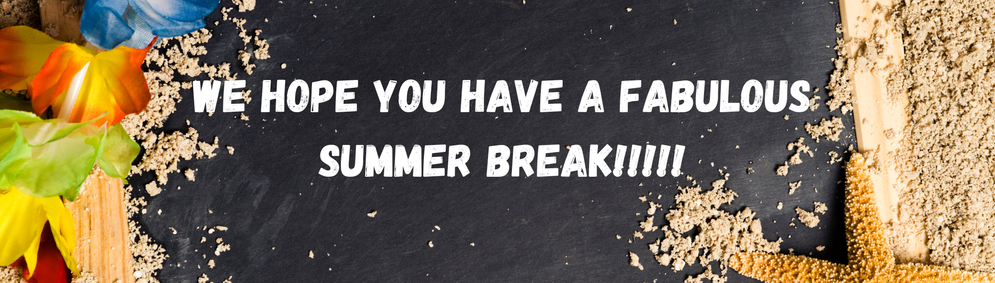 Have a Fabulous summer break
