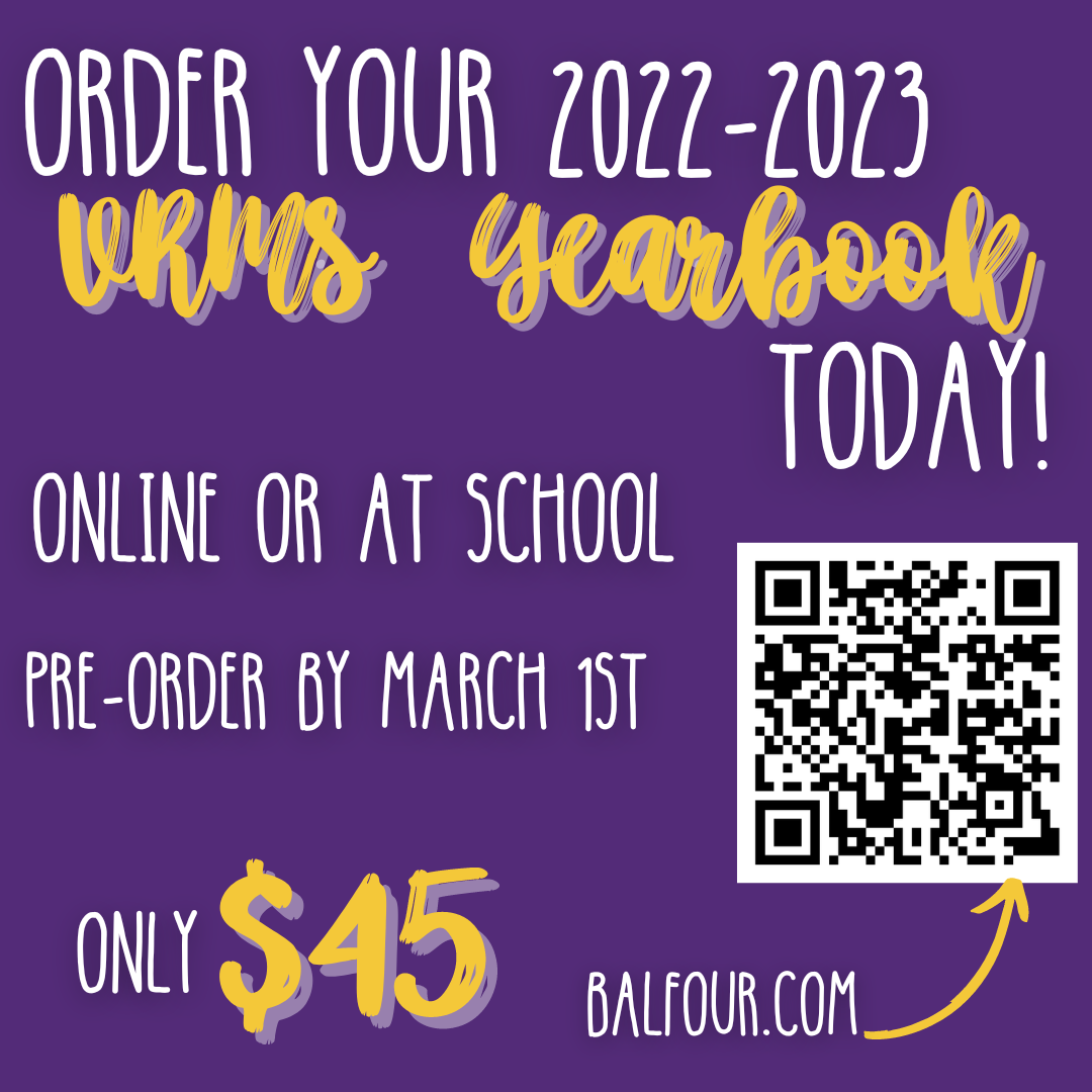 Order your VRMS yearbook today.  Online or at school.  Preorder by  March 1st for only $40 at balfour.com