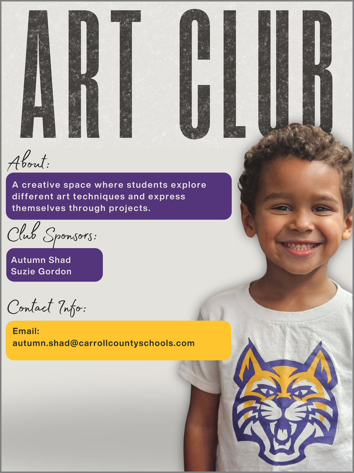 Graphic with image of student and info about ART CLUB About: A creative space where students explore different art techniques and express themselves through projects. Club Sponsors: Autumn Shad Suzie Gordon Contact Info: Email: autumn.shad@carrollcountyschools.com