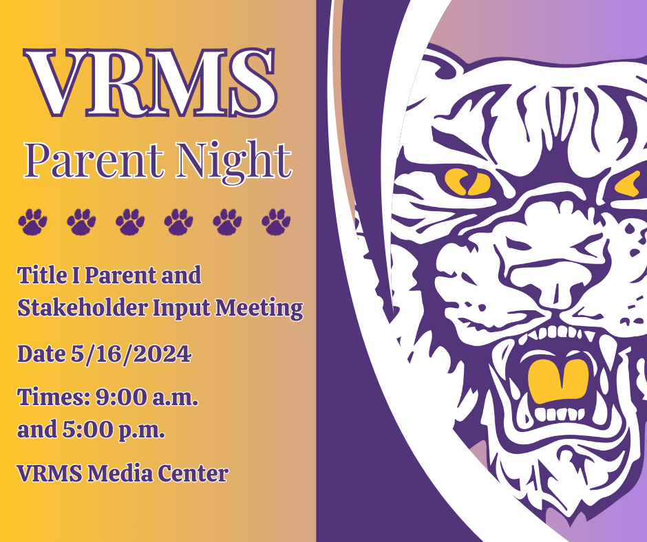 May be an image of ‎text that says '‎VRMS Parent Night R Title I Parent and Stakeholder Input Meeting Date 5 5/16/2024 5/16/ Times: 9：00 a.m. and 5:00 p.m. VRMS Media Center