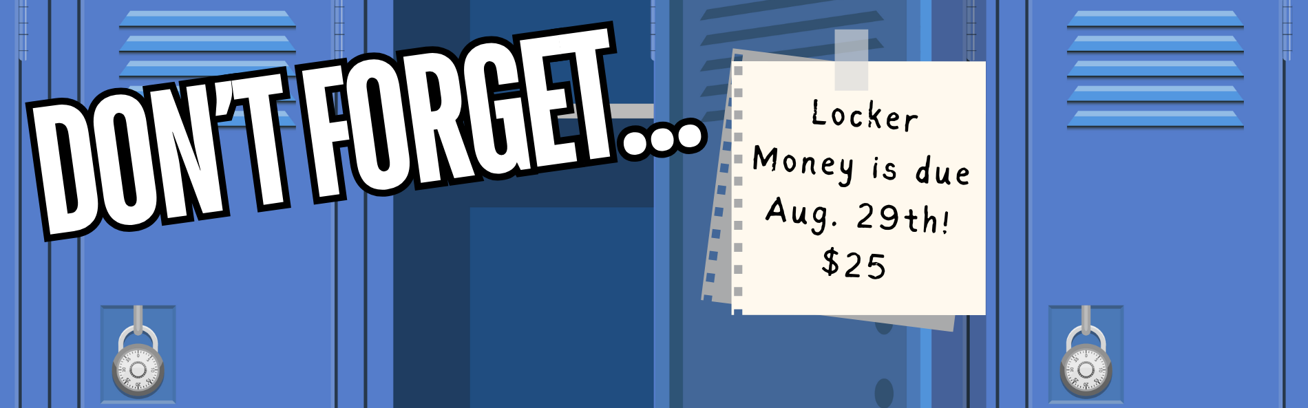 TMS Locker Fees ($25) are due on Friday, August 29th. 