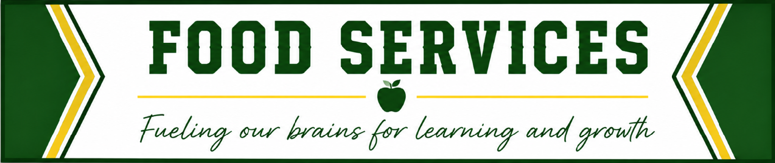 Banner reading "Food Services, Fueling our brains for learning and growth"