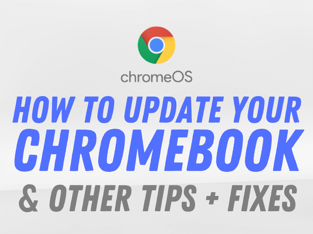 How to Update your Chromebook + Tips and Fixes