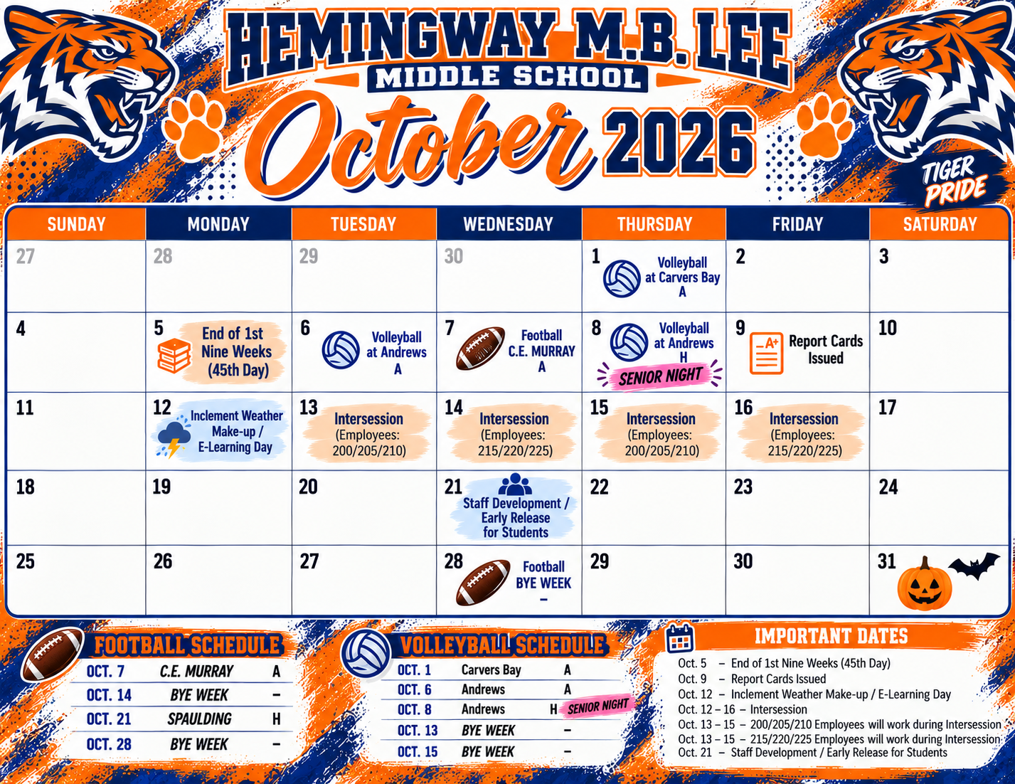 Hemingway M.B. Lee Middle School October 2026 Important Dates calendar. October 1: Volleyball at Carvers Bay, away. October 5: End of First Nine Weeks and 45th day. October 6: Volleyball at Andrews, away. October 7: Football at C.E. Murray, away. October 8: Volleyball versus Andrews, home, Senior Night. October 9: Report cards issued. October 12: Inclement Weather Make-up/E-Learning Day. October 12–16: Intersession. October 13–15: 200, 205, and 210 employees work during Intersession. October 13–15: 215, 220, and 225 employees work during Intersession. October 14: Football bye week. October 21: Staff Development and Early Release Day for students; football versus Spaulding, home. October 28: Football bye week. School colors are orange, navy blue, and white with tiger-themed graphics.