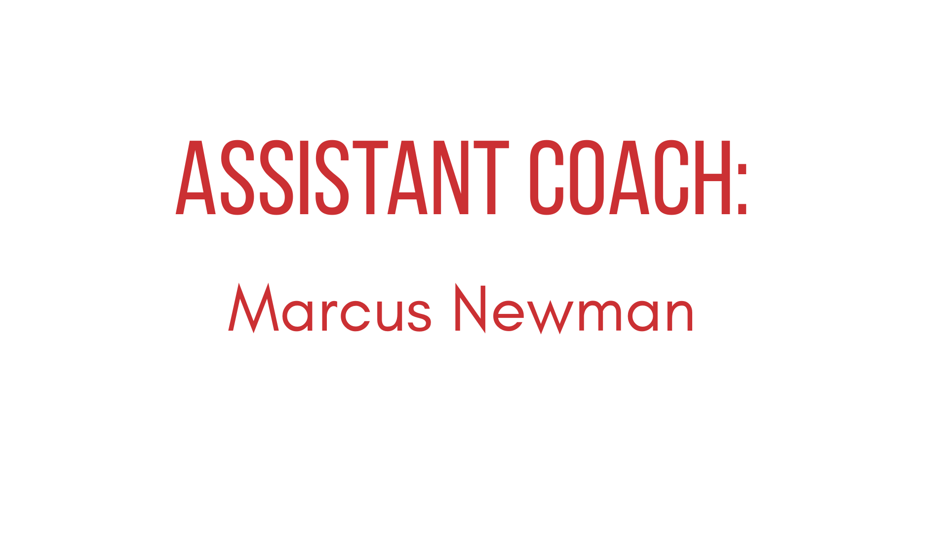 Assistant Coach: Marcus Newman