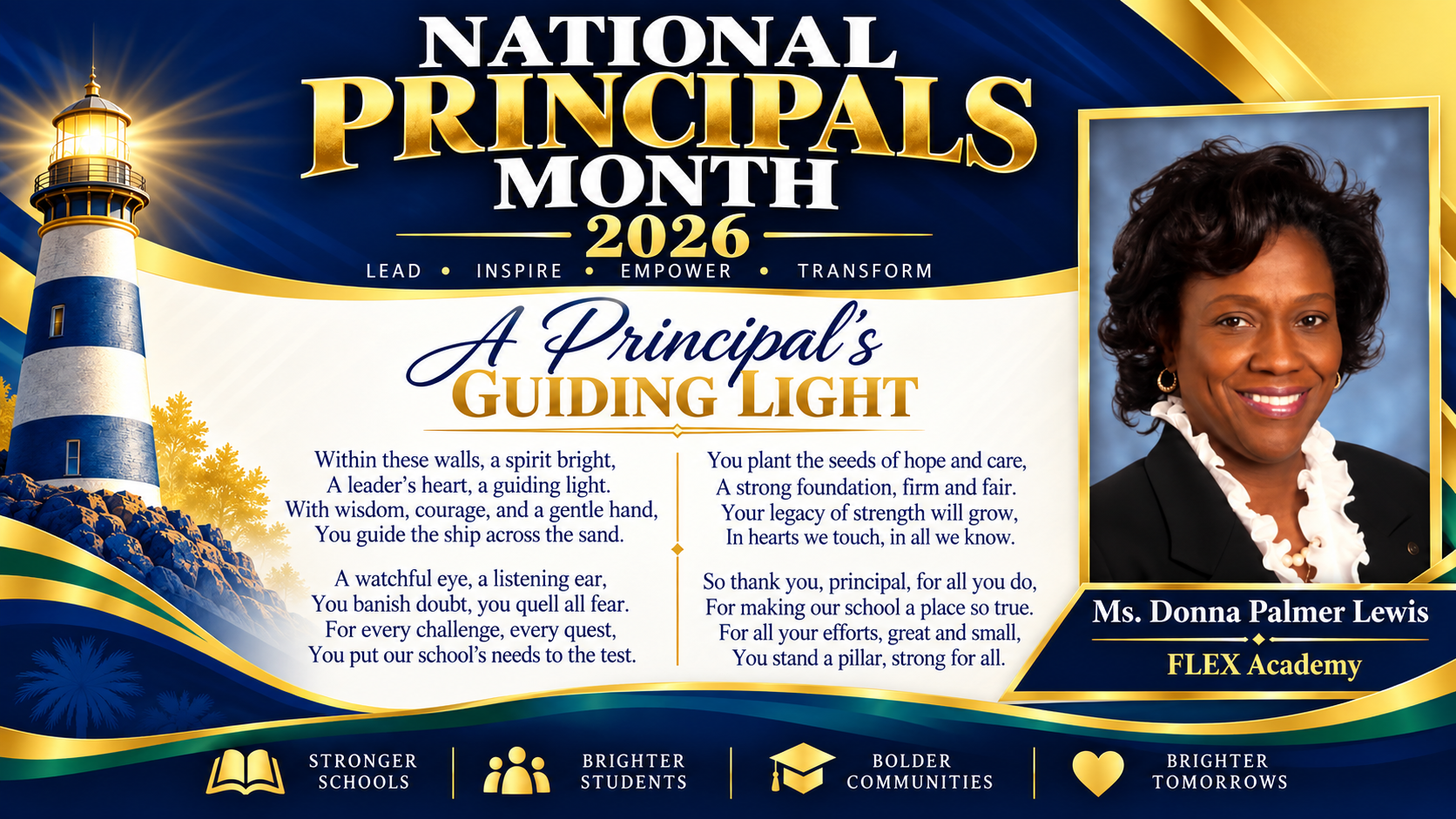 National Principals Month 2026 tribute to Mrs. Donna Palmer Lewis FLEX Academy. A navy, gold, green, and white design features her portrait, a shining lighthouse, and “A Principal’s Guiding Light,” a poem honoring her leadership, care, and dedication. Footer reads “Stronger Schools,” “Brighter Students,” “Bolder Communities,” and “Brighter Tomorrows.”