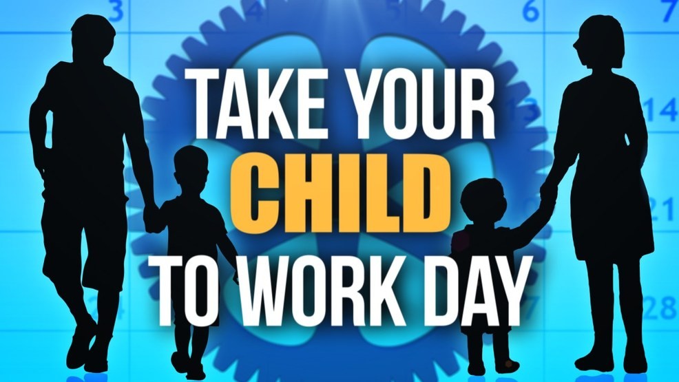 Bring Your Child To Work Day 4/25/24