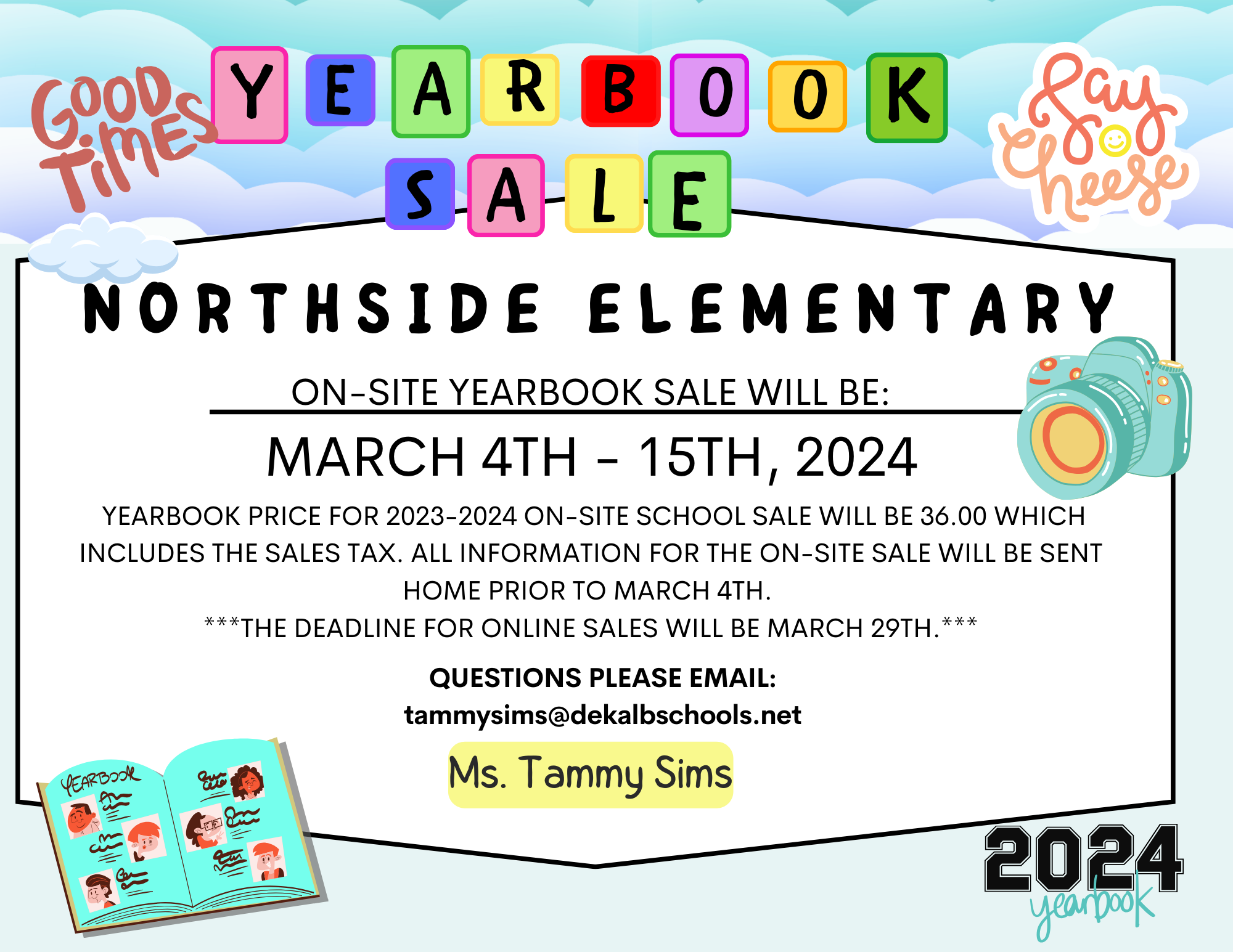 YEARBOOK SALE ON-SITE MARCH 4 - 15, 24....PRICE IS 35.00 WHICH INCLUDES TAX