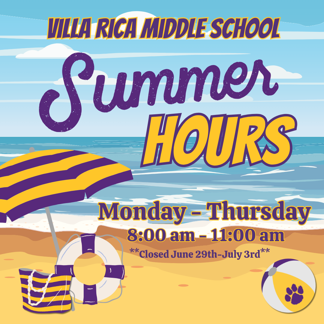 Villa Rica Middle School Summer Hours. Monday-Thursday, 8:00 AM to 11: 00 AM. Closed June 29th - July 3rd. Background image is a cartoon beach background.