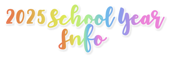 2025 School Year info