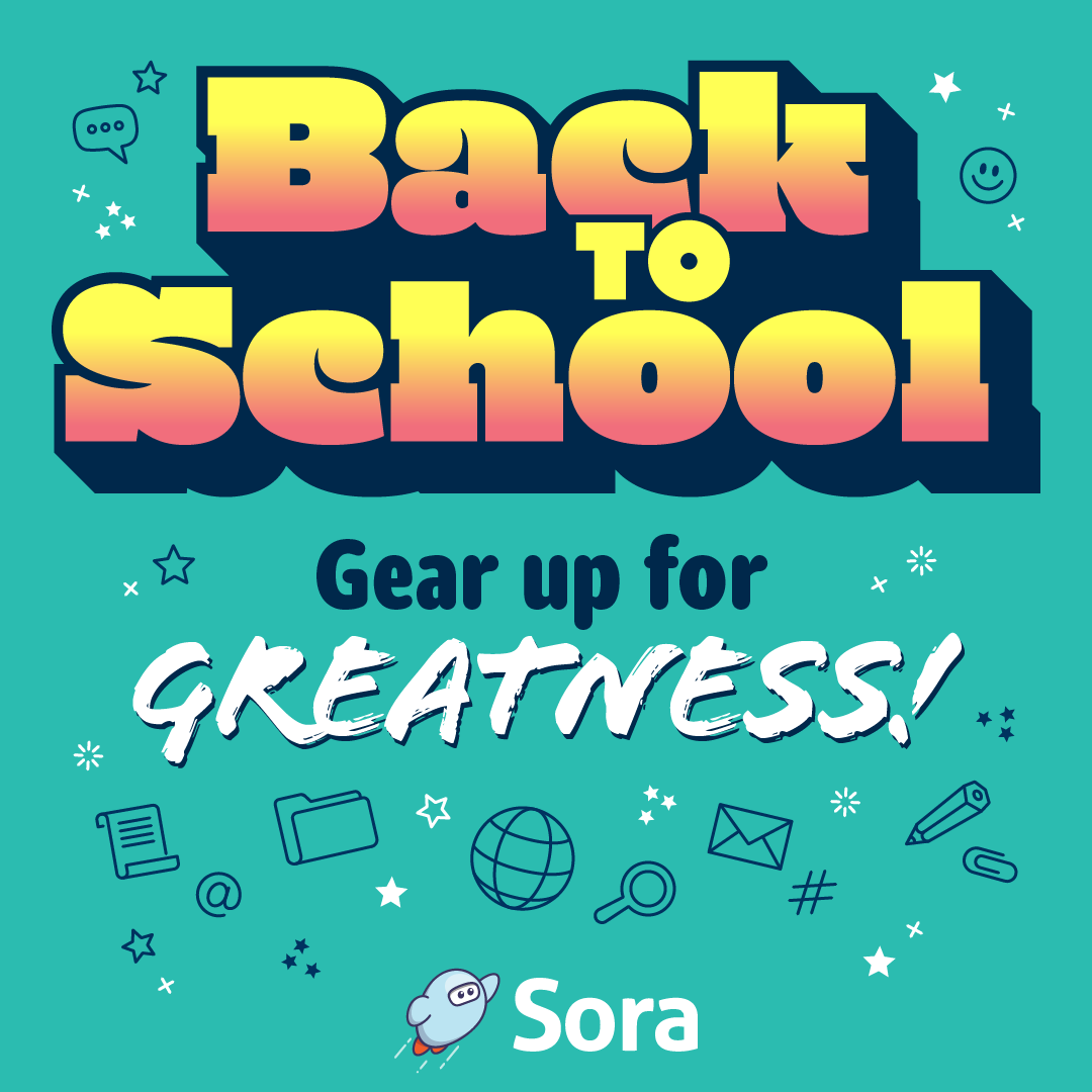 a flyer from Sora  that reads "Back to School, Gear up for Greatness"