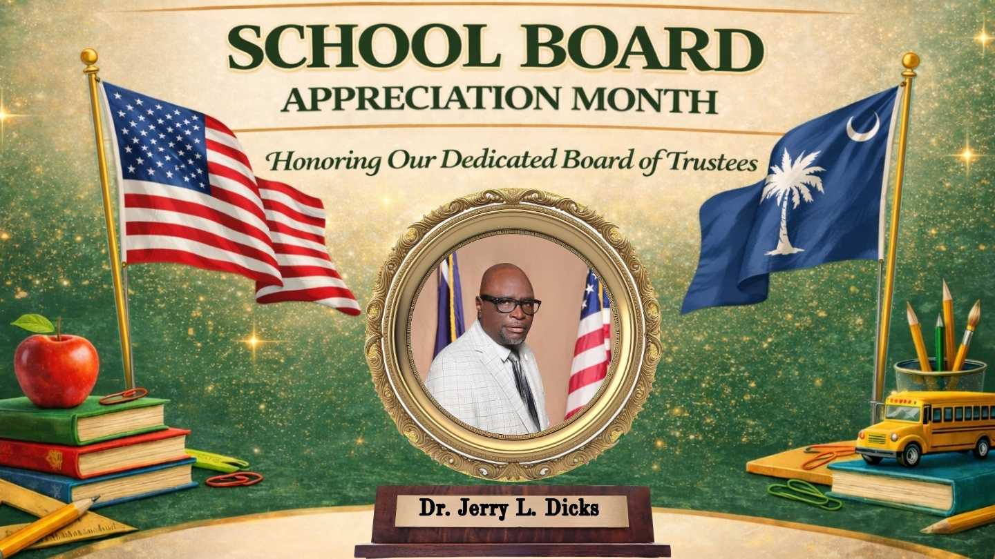 Decorative poster for School Board Appreciation Month honoring Dr. Jerry Dicks. The design features a formal portrait of Dr. Dicks centered in an ornate gold frame, with the U.S. flag on the left and the South Carolina state flag on the right. The background is green with gold sparkles, and school-themed items such as stacked books, an apple, pencils, and a yellow school bus appear at the bottom. The text reads “School Board Appreciation Month” and “Honoring Our Dedicated Board of Trustees,” with Dr. Jerry L. Dicks’s name displayed on a nameplate below his portrait.