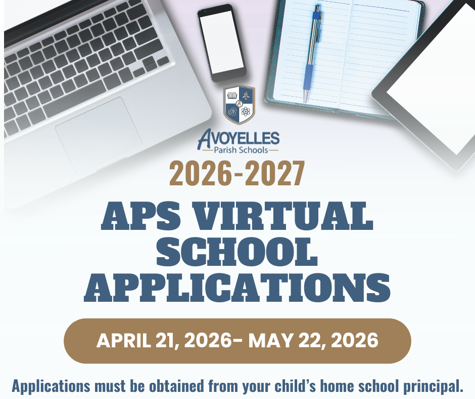 Graphic for Avoyelles Parish Schools announces 2026–2027 APS Virtual School applications. Text states applications are open April 21, 2026 through May 22, 2026, and must be obtained from the student’s home school principal. Background includes a laptop, phone, notebook with pen, and tablet in blue and gold tones.