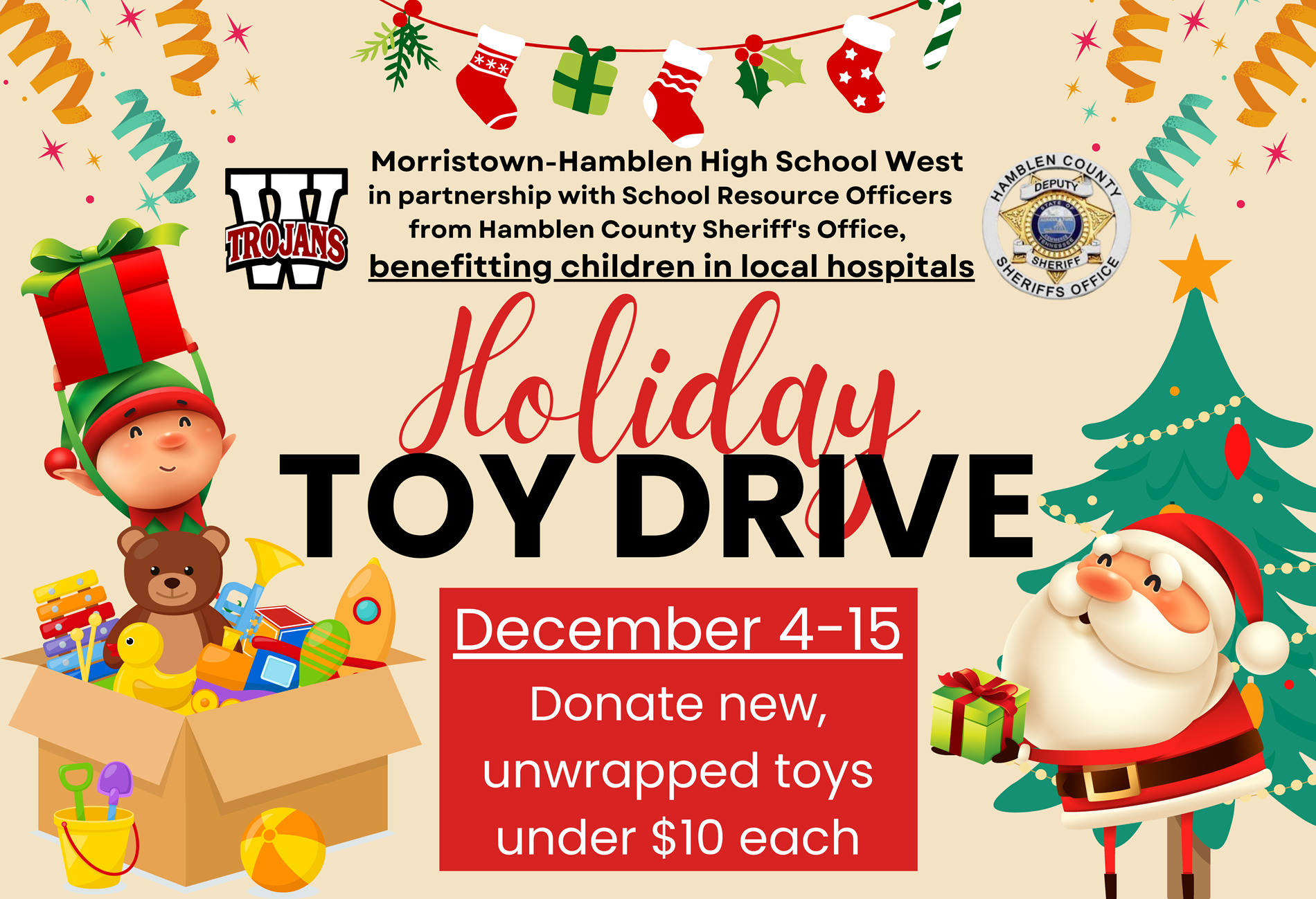 Toy Drive Dec. 4-15. Bring in brand new toy $10 or under.
