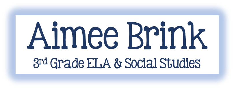 Aimee Brink 3rd Grade ELA & Social Studies